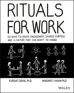 Hagan, Margaret - Rituals for Work: 50 Ways to Create Engagement, Shared Purpose, and a Culture that Can Adapt to Change, e-kirja