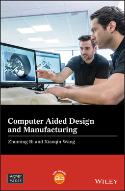 Bi, Zhuming - Computer Aided Design and Manufacturing, ebook