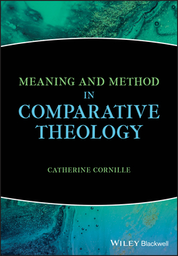 Cornille, Catherine - Meaning and Method in Comparative Theology, ebook