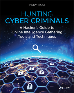 Troia, Vinny - Hunting Cyber Criminals: A Hacker's Guide to Online Intelligence Gathering Tools and Techniques, e-bok