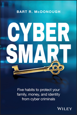 McDonough, Bart R. - Cyber Smart: Five Habits to Protect Your Family, Money, and Identity from Cyber Criminals, ebook