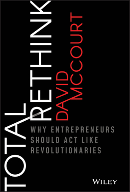 McCourt, David - Total Rethink: Why Entrepreneurs Should Act Like Revolutionaries, ebook