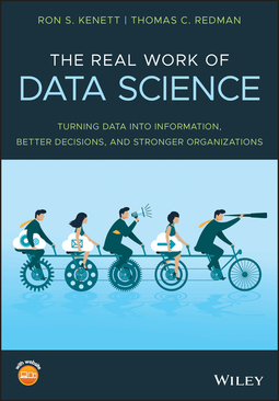 Kenett, Ron S. - The Real Work of Data Science: Turning data into information, better decisions, and stronger organizations, ebook