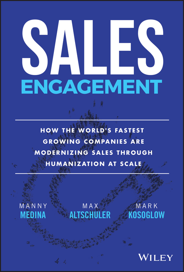 Altschuler, Max - Sales Engagement: How The World's Fastest Growing Companies are Modernizing Sales Through Humanization at Scale, e-kirja