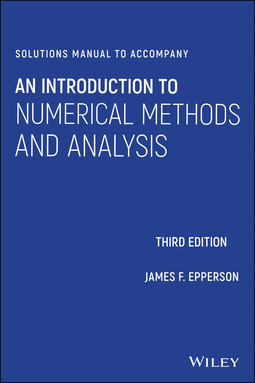 Epperson, James F. - Solutions Manual to Accompany An Introduction to Numerical Methods and Analysis, e-kirja