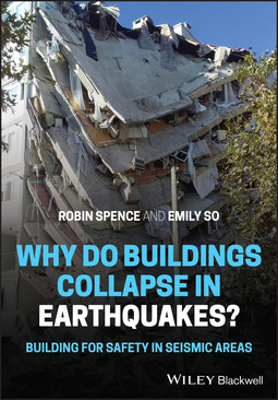 Spence, Robin - Why Do Buildings Collapse in Earthquakes?: Building for Safety in Seismic Areas, ebook