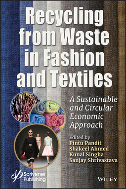 Ahmed, Shakeel - Recycling from Waste in Fashion and Textiles: A Sustainable and Circular Economic Approach, ebook