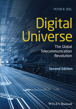 Seel, Peter B. - Digital Universe: The Global Telecommunication Revolution, ebook