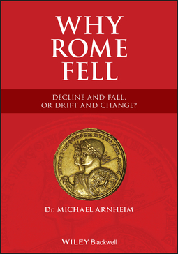Arnheim, Michael - Why Rome Fell: Decline and Fall, or Drift and Change?, ebook