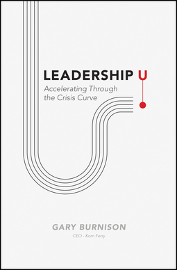 Burnison, Gary - Leadership U: Accelerating Through the Crisis Curve, ebook
