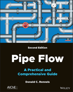 Rennels, Donald C. - Pipe Flow: A Practical and Comprehensive Guide, ebook