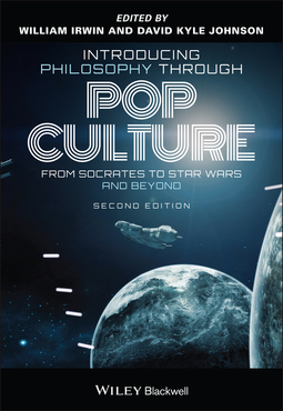 Irwin, William - Introducing Philosophy Through Pop Culture: From Socrates to Star Wars and Beyond, ebook