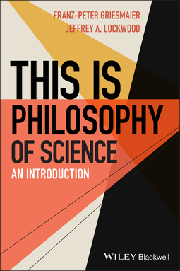 Griesmaier, Franz-Peter - This is Philosophy of Science: An Introduction, ebook