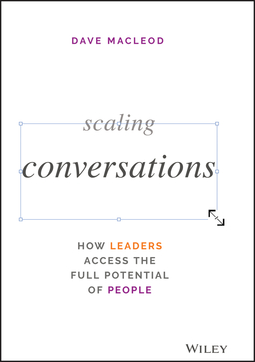 MacLeod, Dave - Scaling Conversations: How Leaders Access the Full Potential of People, ebook