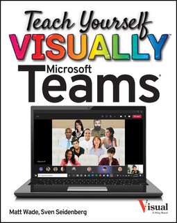 Wade, Matt - Teach Yourself VISUALLY Microsoft Teams, ebook