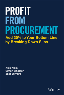 Klein, Alex - Profit from Procurement: Add 30% to Your Bottom Line by Breaking Down Silos, ebook