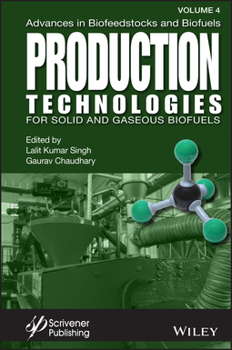 Chaudhary, Gaurav - Advances in Biofeedstocks and Biofuels, Production Technologies for Solid and Gaseous Biofuels, ebook