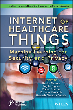 Sharma, Kavita - Internet of Healthcare Things: Machine Learning for Security and Privacy, ebook