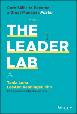 Luna, Tania - The Leader Lab: Core Skills to Become a Great Manager, Faster, ebook