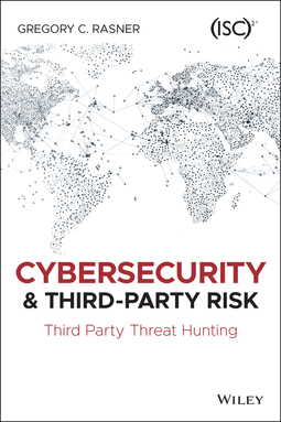Rasner, Gregory C. - Cybersecurity and Third-Party Risk: Third Party Threat Hunting, ebook