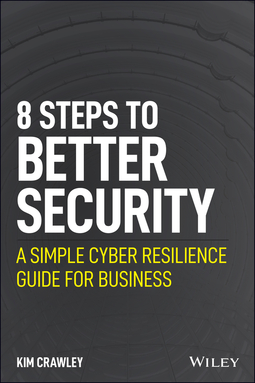 Crawley, Kim - 8 Steps to Better Security: A Simple Cyber Resilience Guide for Business, ebook