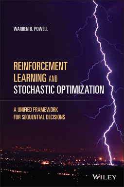 Powell, Warren B. - Reinforcement Learning and Stochastic Optimization: A Unified Framework for Sequential Decisions, ebook