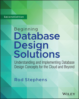 Stephens, Rod - Beginning Database Design Solutions: Understanding and Implementing Database Design Concepts for the Cloud and Beyond, e-kirja