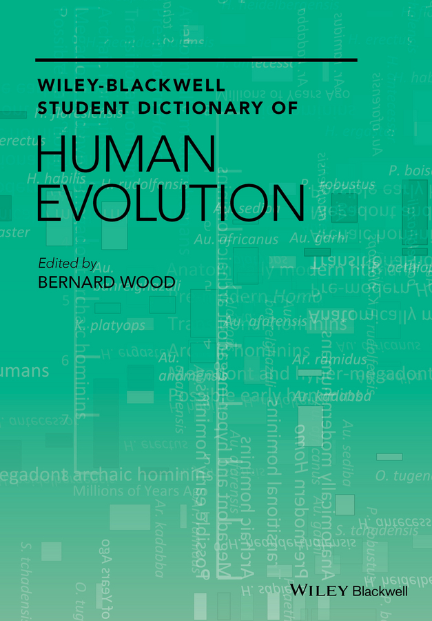Wood, Bernard - Wiley-Blackwell Student Dictionary of Human Evolution, e-kirja