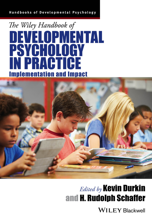 Durkin, Kevin - The Wiley Handbook of Developmental Psychology in Practice: Implementation and Impact, e-bok