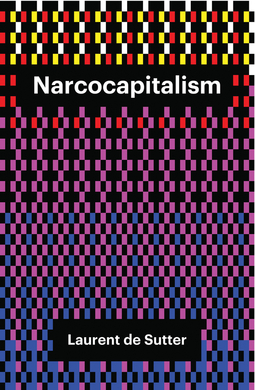 Sutter, Laurent de - Narcocapitalism: Life in the Age of Anaesthesia, e-kirja