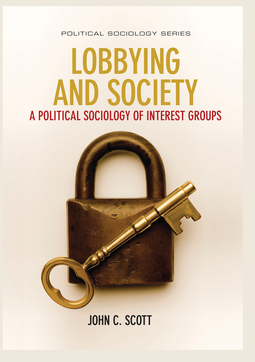 Scott, John C. - Lobbying and Society: A Political Sociology of Interest Groups, ebook