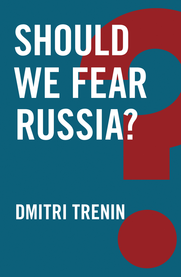 Trenin, Dmitri - Should We Fear Russia?, e-bok