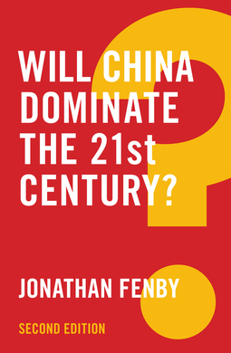Fenby, Jonathan - Will China Dominate the 21st Century?, e-bok