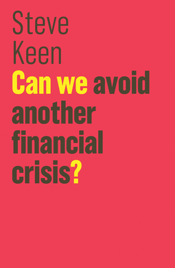 Keen, Steve - Can We Avoid Another Financial Crisis?, e-bok