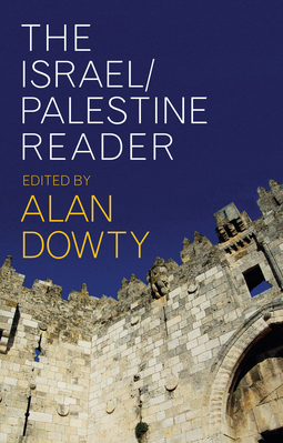 Dowty, Alan - The Israel/Palestine Reader, e-bok