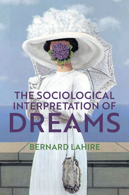 Lahire, Bernard - The Sociological Interpretation of Dreams, ebook
