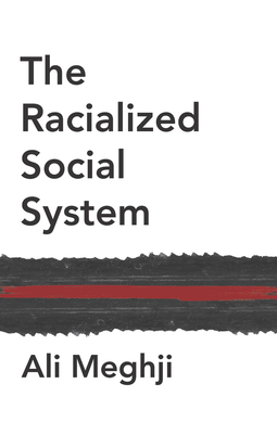 Meghji, Ali - The Racialized Social System: Critical Race Theory as Social Theory, ebook