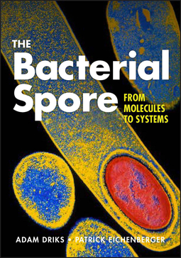 Driks, Adam - The Bacterial Spore: From Molecules to Systems, ebook