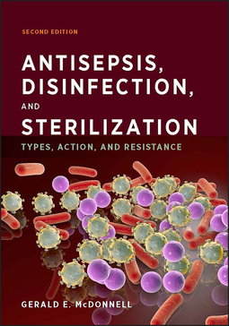 McDonnell, Gerald E. - Antisepsis, Disinfection, and Sterilization: Types, Action, and Resistance, ebook