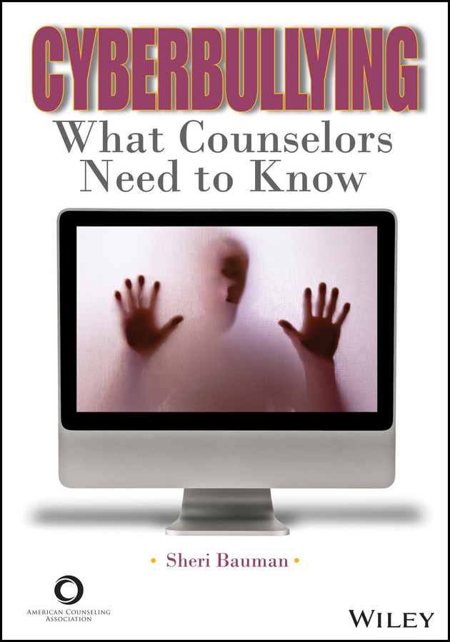 Bauman, Sheri - Cyberbullying: What Counselors Need to Know, ebook