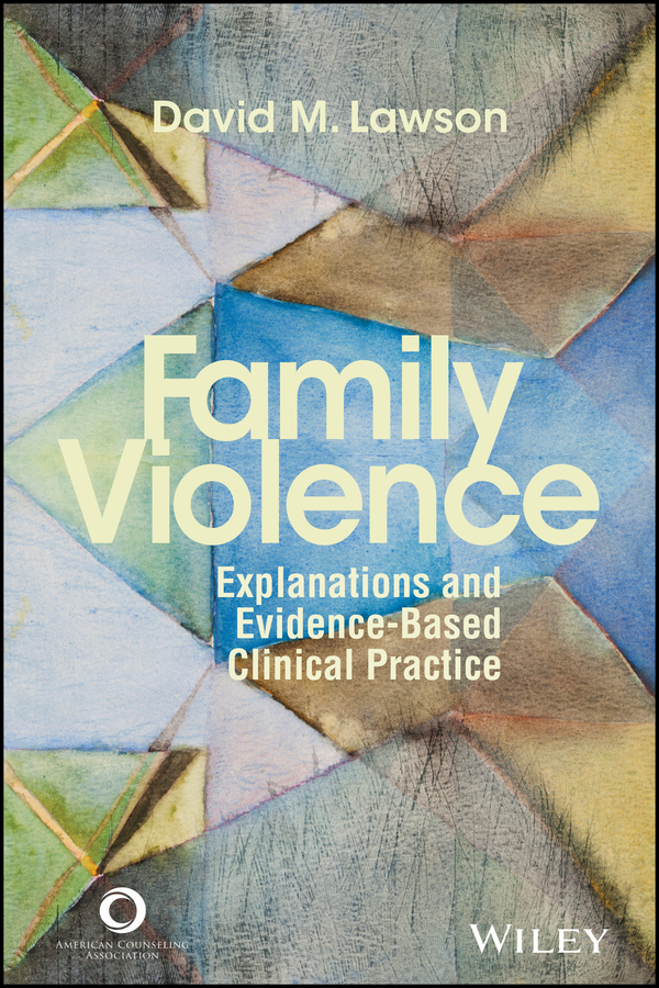 Lawson, David M. - Family Violence: Explanations and Evidence-Based Clinical Practice, ebook