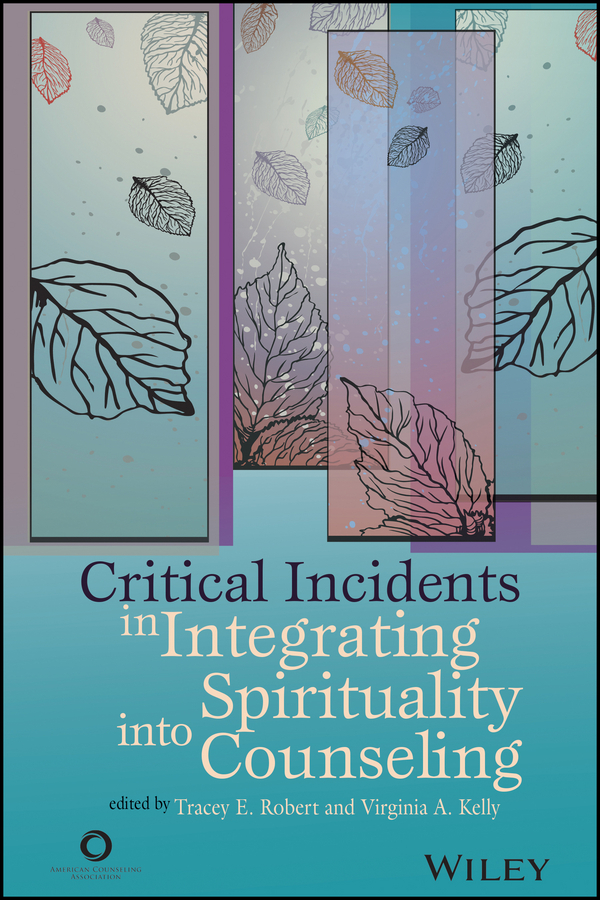 Kelly, Virginia A. - Critical Incidents in Integrating Spirituality into Counseling, ebook