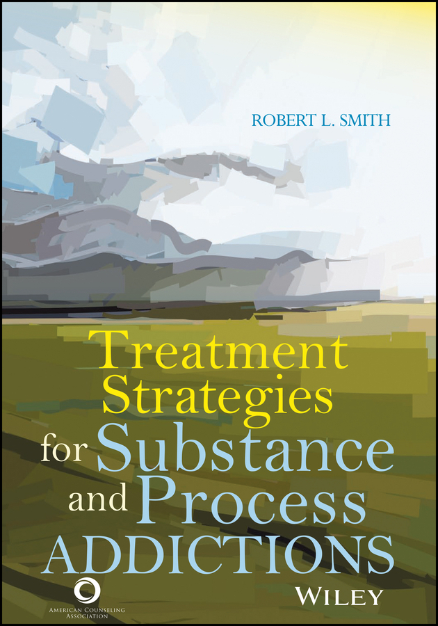 Smith, Robert L. - Treatment Strategies for Substance Abuse and Process Addictions, e-kirja