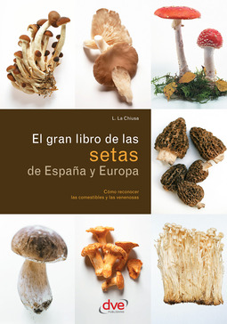 Chiusa, L. La - El gran libro de las setas de España y Europa, ebook