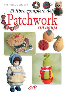 Gasparini, Mariolina - El libro completo del patchwork sin aguja, ebook