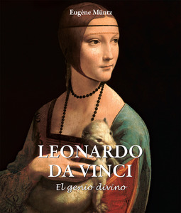 Müntz, Eugène - Leonardo Da Vinci - El genio divino, ebook