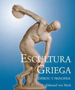 Mach, Edmund von - Escultura griega - Espíritu y principios, ebook