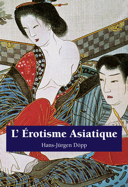 Döpp, Hans-Jürgen - L’Erotisme Asiatique, e-bok