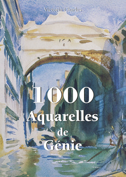 Charles, Victoria - 1000 Aquarelles de Génie, ebook