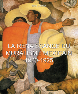 Charlot, Jean - La Renaissance du Muralisme Mexicain 1920-1925, e-kirja